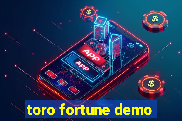 toro fortune demo